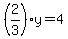 %282%2F3%29y=4
