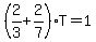 %282%2F3%2B2%2F7%29%2AT=1