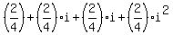 %282%2F4%29%2B+%282%2F4%29i+%2B+%282%2F4%29i+%2B+%282%2F4%29i%5E2