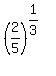 %282%2F5%29%5E%281%2F3%29