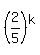 %282%2F5%29%5Ek