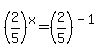 %282%2F5%29%5Ex=%282%2F5%29%5E%28-1%29