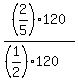 %282%2F5%29120%2F%28%281%2F2%29120%29