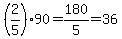 %282%2F5%2990=180%2F5=36