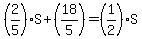 %282%2F5%29S%2B%2818%2F5%29=%281%2F2%29S