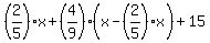 %282%2F5%29x+%2B+%284%2F9%29%2A%28x-%282%2F5%29x%29+%2B+15