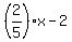 %282%2F5%29x+-+2