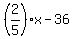 %282%2F5%29x-36