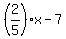 %282%2F5%29x-7