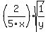 %282%2F5x%29sqrt%281%2Fy%29