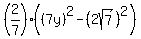 %282%2F7%29%28%287y%29%5E2+-%282sqrt%287%29%29%5E2%29
