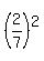 %282%2F7%29%5E2