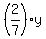 %282%2F7%29y