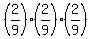 %282%2F9%29+%2A+%282%2F9%29+%2A+%282%2F9%29
