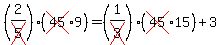 %282%2Fcross%285%29%29%28cross%2845%299%29=%281%2Fcross%283%29%29%28cross%2845%2915%29%2B3