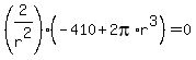 %282%2Fr%5E2%29%28-410%2B2pi%2Ar%5E3%29=0