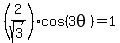 %282%2Fsqrt%283%29%29cos%283theta%29=1