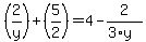 %282%2Fy%29%2B%285%2F2%29=4-2%2F%283%2Ay%29
