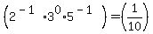 %282%5E%28-1%29%2A3%5E0%2A5%5E%28-1%29%29=%281%2F10%29