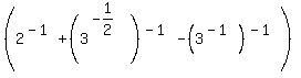 %282%5E%28-1%29%2B%283%5E%28-1%2F2%29%29%5E%28-1%29-%283%5E%28-1%29%29%5E%28-1%29%29