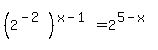 %282%5E%28-2%29%29%5E%28x-1%29=2%5E%285-x%29