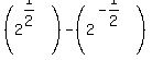 %282%5E%281%2F2%29%29-%282%5E%28-1%2F2%29%29