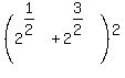%282%5E%281%2F2%29%2B2%5E%283%2F2%29%29%5E2