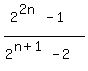 %282%5E%282n%29+-+1%29%2F%282%5E%28n%2B1%29+-+2%29