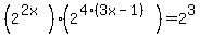 %282%5E%282x%29%29%282%5E%284%283x-1%29%29%29+=+2%5E3