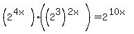 %282%5E%284x%29%29%28%282%5E3%29%5E%282x%29%29=2%5E%2810x%29