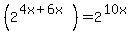 %282%5E%284x%2B6x%29%29=2%5E%2810x%29