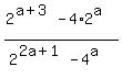 %282%5E%28a%2B3%29+-+4%2A2%5Ea%29%2F+%282%5E%282a%2B1%29+-+4%5Ea%29