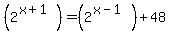 %282%5E%28x%2B1%29%29=%282%5E%28x-1%29%29%2B48