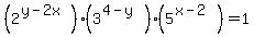 %282%5E%28y-2x%29%29%2A%283%5E%284-y%29%29%285%5E%28x-2%29%29=1