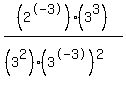 %282%5E-3%29%2A%283%5E3%29%2F%28%283%5E2%29%2A%283%5E-3%29%5E2%29