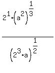 %282%5E1%2A%28a%5E2%29%5E%281%2F3%29%29%2F%282%5E3%2Aa%29%5E%281%2F2%29