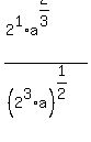 %282%5E1%2Aa%5E%282%2F3%29%29%2F%282%5E3%2Aa%29%5E%281%2F2%29
