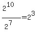 %282%5E10%29%2F%282%5E7%29+=+2%5E3
