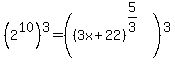 %282%5E10%29%5E3=+%28%283x%2B22%29%5E%285%2F3%29%29%5E3