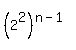 %282%5E2%29%5E%28n-1%29