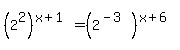 %282%5E2%29%5E%28x+%2B+1%29+=+%282%5E%28-3%29%29%5E%28x+%2B+6%29
