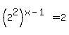 %282%5E2%29%5E%28x-1%29+=+2