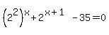 %282%5E2%29%5Ex%2B2%5E%28x%2B1%29-35+=+0