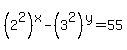 %282%5E2%29%5Ex+-+%283%5E2%29%5Ey+=+55