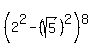 %282%5E2+-+%28sqrt%285%29%29%5E2%29%5E8