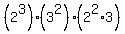 %282%5E3%29%2A%283%5E2%29%2A%282%5E2%2A3%29
