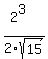 %282%5E3%29%2F2sqrt%2815%29