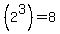 %282%5E3%29=8