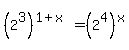 %282%5E3%29%5E%281%2Bx%29+=+%282%5E4%29%5Ex