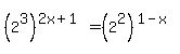 %282%5E3%29%5E%282x%2B1%29+=+%282%5E2%29%5E%281-x%29